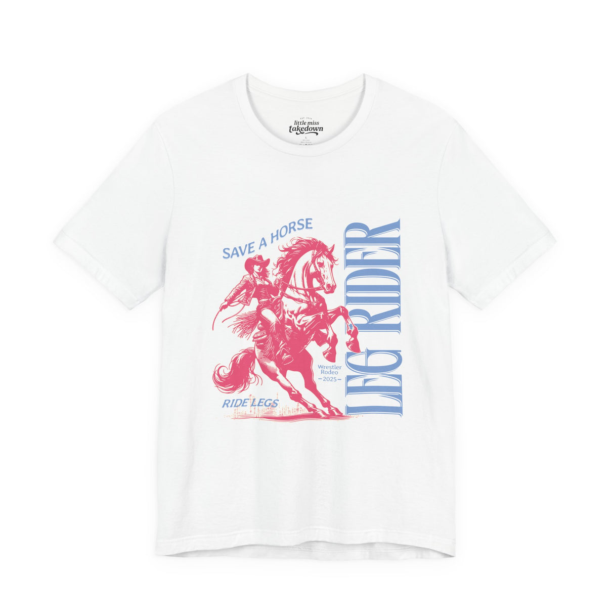 Save A Horse Ride Legs | Wrestling T-Shirt