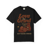 Love the Grind, Keep Pushing Forward | Motivational Unisex T-Shirt | Little Miss Takedown