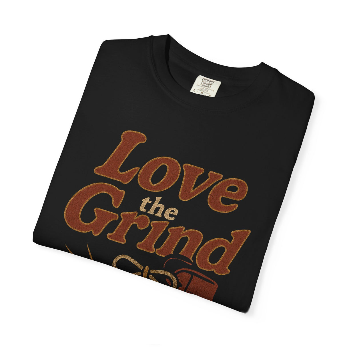 Love the Grind, Keep Pushing Forward | Motivational Unisex T-Shirt | Little Miss Takedown