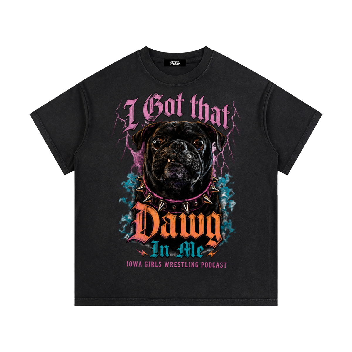 Got That Dog In Me Wrestling Tee | Iowa Girls Wrestling Collab